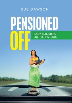 portada Pensioned Off: Baby Boomers out to Pasture. (en Inglés)