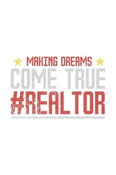 portada Making Dreams Come True #Realtor: 120 Pages I 6x9 I Dot Grid I Funny Salesperson, Realtor & Mortage Gifts (en Inglés)