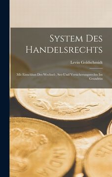 portada System Des Handelsrechts: Mit Einschluss Des Wechsel-, See-Und Versicherungsrechts Im Grundriss (en Alemán)