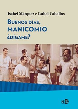 Buenos días, manicomio ¿dígame? (Spanish Edition)