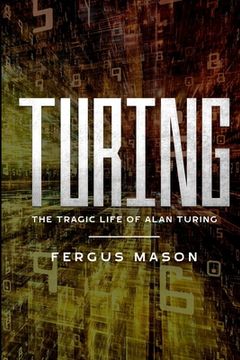 portada Turing: The Tragic Life of Alan Turing (in English)