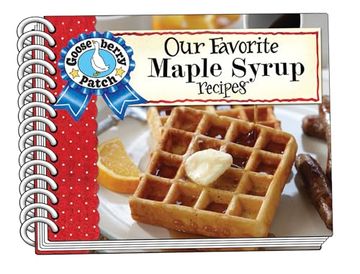 portada Our Favorite Maple Syrup Recipes (Our Favorite Recipes Collection)