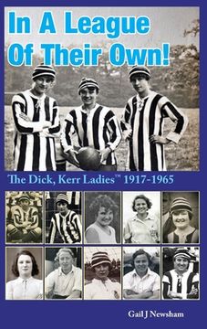 portada In a League of Their Own: The Dick, Kerr Ladies (TM) 1917-1965 (en Inglés)