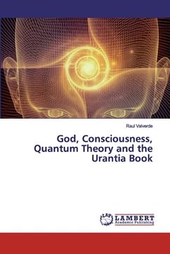 portada God, Consciousness, Quantum Theory and the Urantia Book (en Inglés)