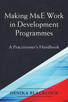 portada Making M&E Work in Development Programmes: A Practitioner's Handbook (en Inglés)