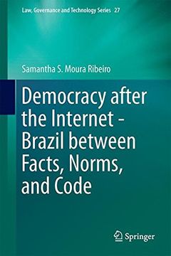 portada Democracy after the Internet - Brazil between Facts, Norms, and Code (Law, Governance and Technology Series)