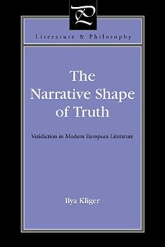 portada The Narrative Shape of Truth: Veridiction in Modern European Literature (Literature and Philosophy) (en Inglés)