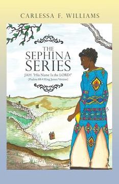 portada The Sephina Series: Jah "His Name Is the Lord!" (Psalms 68:4 King James Version)