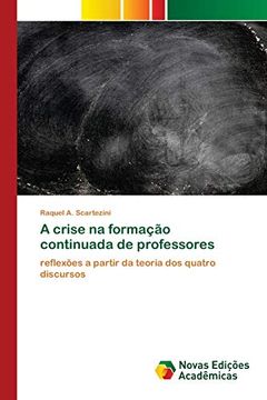 portada A Crise na Formação Continuada de Professores: Reflexões a Partir da Teoria dos Quatro Discursos (en Portugués)