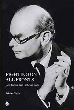 portada Fighting on all Fronts: John Rothenstein in the art World (en Inglés)