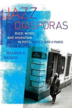 portada Jazz Diasporas: Race, Music, and Migration in Post-World war ii Paris (Music of the African Diaspora) 