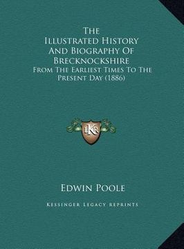 portada the illustrated history and biography of brecknockshire: from the earliest times to the present day (1886) (en Inglés)