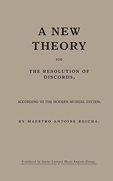 portada A new theory for the resolution of discords, according to the Modern Musical System: by maestro Antoine Reicha