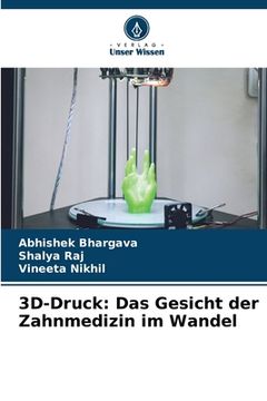 portada 3D-Druck: Das Gesicht der Zahnmedizin im Wandel (in German)