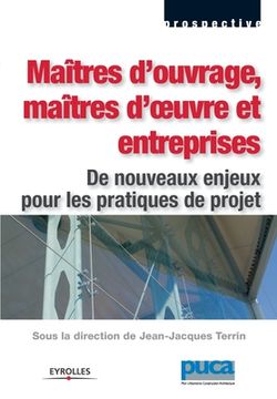portada Maîtres d'ouvrage, maîtres d'oeuvre et entreprises: De nouveaux enjeux pour les pratiques de projet (en Francés)