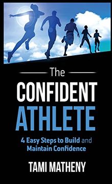 portada The Confident Athlete: 4 Easy Steps to Build and Maintain Confidence (in English)
