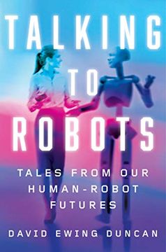 portada Talking to Robots: Tales From our Human-Robot Futures (en Inglés)