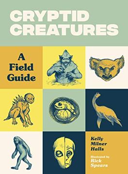 portada Cryptid Creatures: A Field Guide to 50 Fascinating Beasts (en Inglés)