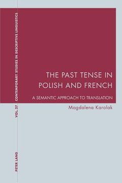 portada The Past Tense in Polish and French: A Semantic Approach to Translation (en Inglés)