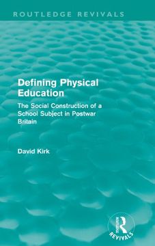 portada Defining Physical Education (Routledge Revivals): The Social Construction of a School Subject in Postwar Britain