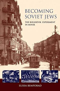portada Becoming Soviet Jews: The Bolshevik Experiment in Minsk (en Inglés)