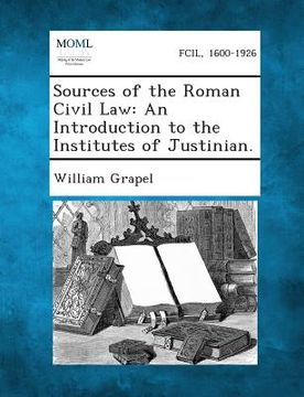 portada Sources of the Roman Civil Law: An Introduction to the Institutes of Justinian.