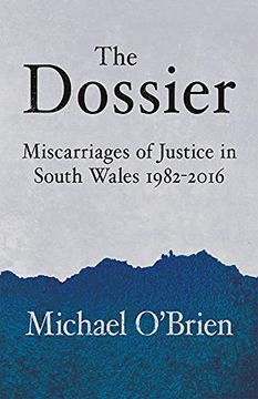 portada The Dossier: Miscarriages of Justice in South Wales 1982-2016 (en Inglés)