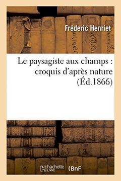 portada Le Paysagiste Aux Champs: Croquis D'Apres Nature (French Edition)