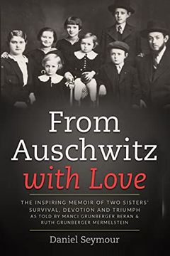 portada From Auschwitz With Love: The Inspiring Memoir of two Sisters' Survival; Devotion and Triumph as Told by Manci Grunberger Beran & Ruth Grunberger Mermelstein