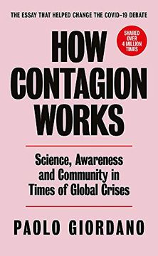 portada How Contagion Works: Science, Awareness and Community in Times of Global Crises - the Short Essay That Helped Change the Covid-19 Debate (in English)