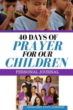 portada 40 Days of Prayer for Our Children (en Inglés)