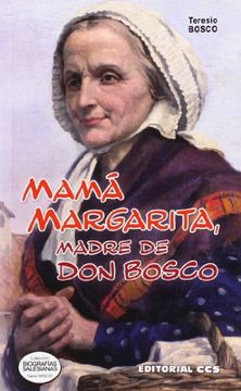 Mamá Margarita, madre de Don Bosco (Biografías salesianas)