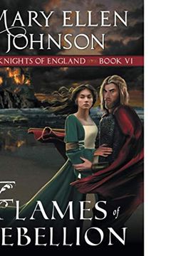 portada Flames of Rebellion (The Knights of England Series, Book 6): A Medieval Romance (6) (en Inglés)