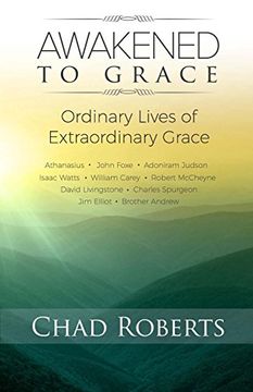 portada Awakened to Grace: Ordinary Lives of Extraordinary Grace (Awakened to Grace Series) (Volume 1) (en Inglés)