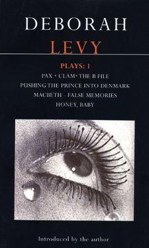 portada Levy Plays: 1: Pax; Clam; The B File; Pushing the Prince into Denmark; Macbeth False Memory; Honey Baby (Contemporary Dramatists) (v. 1) (in English)