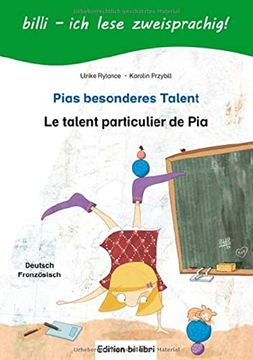 portada Pias Besonderes Talent: Le Talent Particulier de pia / Kinderbuch Deutsch-Französisch mit Leserätsel