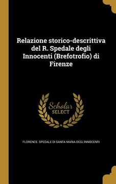 portada Relazione storico-descrittiva del R. Spedale degli Innocenti (Brefotrofio) di Firenze (in Italian)