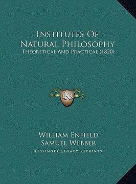 portada institutes of natural philosophy: theoretical and practical (1820) (en Inglés)