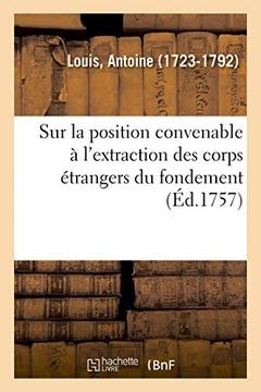 portada Dissertation Chirurgicale sur la Position Convenable à L'extraction des Corps Étrangers du Fondement (Sciences) (in French)