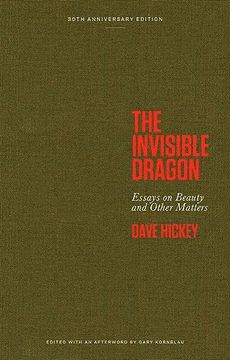 portada The Invisible Dragon: Essays on Beauty and Other Matters: 30th Anniversary Edition (en Inglés)