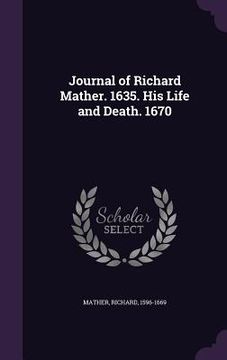 portada Journal of Richard Mather. 1635. His Life and Death. 1670 (in English)