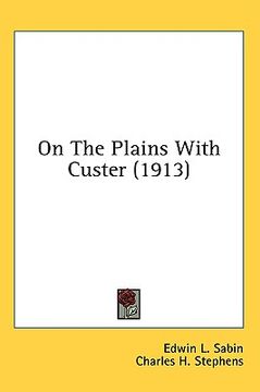 portada on the plains with custer (1913) (en Inglés)
