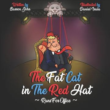 portada The Fat Cat In The Red Hat Runs For Office (en Inglés)