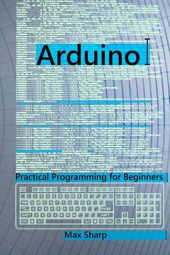 portada Arduino: Practical Programming for Beginners (en Inglés)