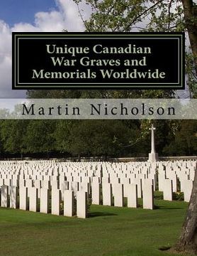 portada Unique Canadian War Graves and Memorials Worldwide (en Inglés)