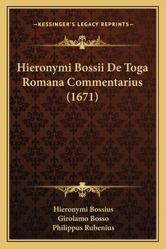 portada Hieronymi Bossii De Toga Romana Commentarius (1671) (en Latin)