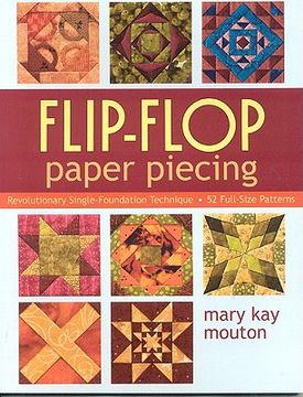 portada flip-flop paper piecing: revolutionary single-foundation technique [with pattern(s)] (en Inglés)