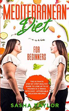portada Mediterranean Diet for Beginners: The Ultimate Step-By-Step Healthy Guide to Lose up to 12 Pounds in 4 Weeks, With Easy, Affordable, Delicious Recipes (en Inglés)