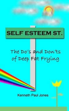 portada Self Esteem Street: The Do's and Don'ts of Deep Fat Frying (en Inglés)