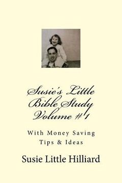 portada Susie's Little Bible Study Volume 1: With Money Saving Tips & Ideas (en Inglés)